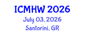 International Conference on Mental Health and Wellness (ICMHW) July 03, 2026 - Santorini, Greece International Conference on Mental Health and Wellness (ICMHW) July 03, 2026 - Santorini, Greece