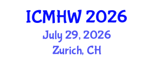 International Conference on Mental Health and Wellness (ICMHW) July 29, 2026 - Zurich, Switzerland International Conference on Mental Health and Wellness (ICMHW) July 29, 2026 - Zurich, Switzerland