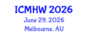 International Conference on Mental Health and Wellness (ICMHW) June 29, 2026 - Melbourne, Australia International Conference on Mental Health and Wellness (ICMHW) June 29, 2026 - Melbourne, Australia