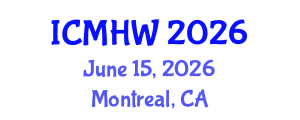 International Conference on Mental Health and Wellness (ICMHW) June 15, 2026 - Montreal, Canada International Conference on Mental Health and Wellness (ICMHW) June 15, 2026 - Montreal, Canada