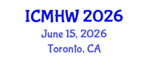 International Conference on Mental Health and Wellness (ICMHW) June 15, 2026 - Toronto, Canada International Conference on Mental Health and Wellness (ICMHW) June 15, 2026 - Toronto, Canada
