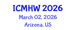International Conference on Mental Health and Wellness (ICMHW) March 02, 2026 - Arizona, United States International Conference on Mental Health and Wellness (ICMHW) March 02, 2026 - Arizona, United States