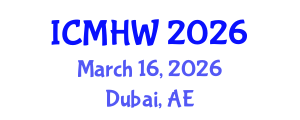 International Conference on Mental Health and Wellness (ICMHW) March 16, 2026 - Dubai, United Arab Emirates International Conference on Mental Health and Wellness (ICMHW) March 16, 2026 - Dubai, United Arab Emirates