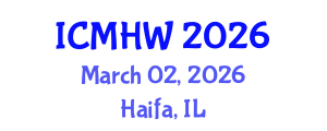 International Conference on Mental Health and Wellness (ICMHW) March 02, 2026 - Haifa, Israel International Conference on Mental Health and Wellness (ICMHW) March 02, 2026 - Haifa, Israel