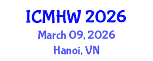 International Conference on Mental Health and Wellness (ICMHW) March 09, 2026 - Hanoi, Vietnam International Conference on Mental Health and Wellness (ICMHW) March 09, 2026 - Hanoi, Vietnam