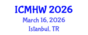 International Conference on Mental Health and Wellness (ICMHW) March 16, 2026 - Istanbul, Turkey International Conference on Mental Health and Wellness (ICMHW) March 16, 2026 - Istanbul, Turkey