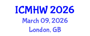 International Conference on Mental Health and Wellness (ICMHW) March 09, 2026 - London, United Kingdom International Conference on Mental Health and Wellness (ICMHW) March 09, 2026 - London, United Kingdom
