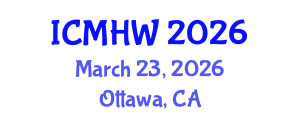 International Conference on Mental Health and Wellness (ICMHW) March 23, 2026 - Ottawa, Canada International Conference on Mental Health and Wellness (ICMHW) March 23, 2026 - Ottawa, Canada