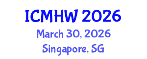 International Conference on Mental Health and Wellness (ICMHW) March 30, 2026 - Singapore, Singapore