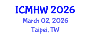 International Conference on Mental Health and Wellness (ICMHW) March 02, 2026 - Taipei, Taiwan International Conference on Mental Health and Wellness (ICMHW) March 02, 2026 - Taipei, Taiwan