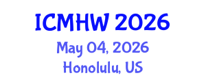 International Conference on Mental Health and Wellness (ICMHW) May 04, 2026 - Honolulu, United States International Conference on Mental Health and Wellness (ICMHW) May 04, 2026 - Honolulu, United States