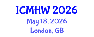International Conference on Mental Health and Wellness (ICMHW) May 18, 2026 - London, United Kingdom International Conference on Mental Health and Wellness (ICMHW) May 18, 2026 - London, United Kingdom