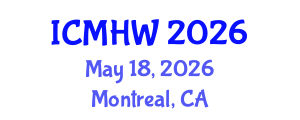 International Conference on Mental Health and Wellness (ICMHW) May 18, 2026 - Montreal, Canada International Conference on Mental Health and Wellness (ICMHW) May 18, 2026 - Montreal, Canada