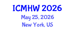 International Conference on Mental Health and Wellness (ICMHW) May 25, 2026 - New York, United States International Conference on Mental Health and Wellness (ICMHW) May 25, 2026 - New York, United States
