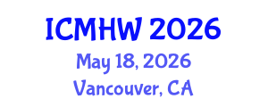 International Conference on Mental Health and Wellness (ICMHW) May 18, 2026 - Vancouver, Canada International Conference on Mental Health and Wellness (ICMHW) May 18, 2026 - Vancouver, Canada
