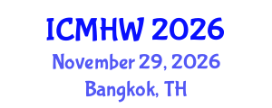 International Conference on Mental Health and Wellness (ICMHW) November 29, 2026 - Bangkok, Thailand International Conference on Mental Health and Wellness (ICMHW) November 29, 2026 - Bangkok, Thailand