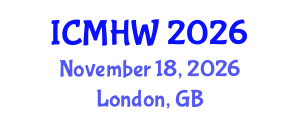 International Conference on Mental Health and Wellness (ICMHW) November 18, 2026 - London, United Kingdom International Conference on Mental Health and Wellness (ICMHW) November 18, 2026 - London, United Kingdom