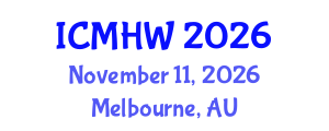 International Conference on Mental Health and Wellness (ICMHW) November 11, 2026 - Melbourne, Australia International Conference on Mental Health and Wellness (ICMHW) November 11, 2026 - Melbourne, Australia
