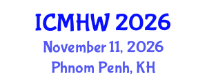 International Conference on Mental Health and Wellness (ICMHW) November 11, 2026 - Phnom Penh, Cambodia International Conference on Mental Health and Wellness (ICMHW) November 11, 2026 - Phnom Penh, Cambodia
