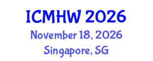 International Conference on Mental Health and Wellness (ICMHW) November 18, 2026 - Singapore, Singapore International Conference on Mental Health and Wellness (ICMHW) November 18, 2026 - Singapore, Singapore