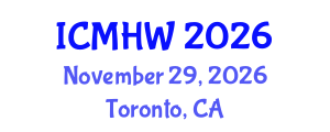International Conference on Mental Health and Wellness (ICMHW) November 29, 2026 - Toronto, Canada International Conference on Mental Health and Wellness (ICMHW) November 29, 2026 - Toronto, Canada