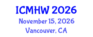 International Conference on Mental Health and Wellness (ICMHW) November 15, 2026 - Vancouver, Canada International Conference on Mental Health and Wellness (ICMHW) November 15, 2026 - Vancouver, Canada