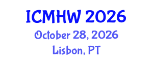 International Conference on Mental Health and Wellness (ICMHW) October 28, 2026 - Lisbon, Portugal International Conference on Mental Health and Wellness (ICMHW) October 28, 2026 - Lisbon, Portugal