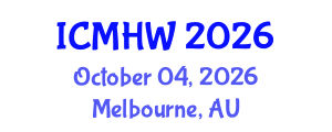 International Conference on Mental Health and Wellness (ICMHW) October 04, 2026 - Melbourne, Australia International Conference on Mental Health and Wellness (ICMHW) October 04, 2026 - Melbourne, Australia