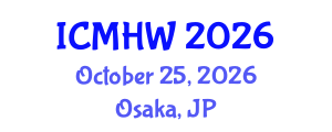 International Conference on Mental Health and Wellness (ICMHW) October 25, 2026 - Osaka, Japan International Conference on Mental Health and Wellness (ICMHW) October 25, 2026 - Osaka, Japan