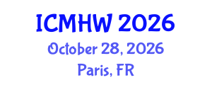 International Conference on Mental Health and Wellness (ICMHW) October 28, 2026 - Paris, France International Conference on Mental Health and Wellness (ICMHW) October 28, 2026 - Paris, France