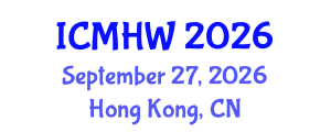 International Conference on Mental Health and Wellness (ICMHW) September 27, 2026 - Hong Kong, China International Conference on Mental Health and Wellness (ICMHW) September 27, 2026 - Hong Kong, China