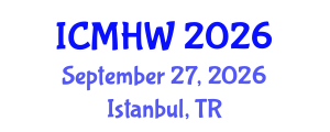 International Conference on Mental Health and Wellness (ICMHW) September 27, 2026 - Istanbul, Turkey International Conference on Mental Health and Wellness (ICMHW) September 27, 2026 - Istanbul, Turkey