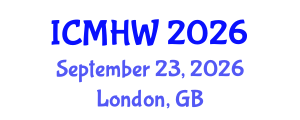 International Conference on Mental Health and Wellness (ICMHW) September 23, 2026 - London, United Kingdom International Conference on Mental Health and Wellness (ICMHW) September 23, 2026 - London, United Kingdom