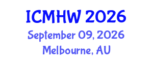 International Conference on Mental Health and Wellness (ICMHW) September 09, 2026 - Melbourne, Australia International Conference on Mental Health and Wellness (ICMHW) September 09, 2026 - Melbourne, Australia
