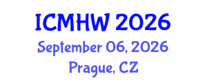 International Conference on Mental Health and Wellness (ICMHW) September 06, 2026 - Prague, Czechia International Conference on Mental Health and Wellness (ICMHW) September 06, 2026 - Prague, Czechia