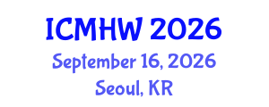 International Conference on Mental Health and Wellness (ICMHW) September 16, 2026 - Seoul, Republic of Korea International Conference on Mental Health and Wellness (ICMHW) September 16, 2026 - Seoul, Republic of Korea