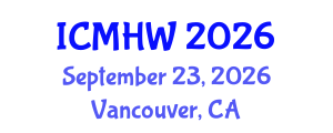 International Conference on Mental Health and Wellness (ICMHW) September 23, 2026 - Vancouver, Canada International Conference on Mental Health and Wellness (ICMHW) September 23, 2026 - Vancouver, Canada