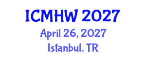 International Conference on Mental Health and Wellness (ICMHW) April 26, 2027 - Istanbul, Turkey International Conference on Mental Health and Wellness (ICMHW) April 26, 2027 - Istanbul, Turkey