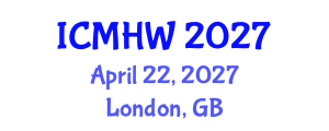 International Conference on Mental Health and Wellness (ICMHW) April 22, 2027 - London, United Kingdom International Conference on Mental Health and Wellness (ICMHW) April 22, 2027 - London, United Kingdom