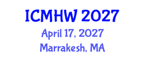 International Conference on Mental Health and Wellness (ICMHW) April 17, 2027 - Marrakesh, Morocco International Conference on Mental Health and Wellness (ICMHW) April 17, 2027 - Marrakesh, Morocco