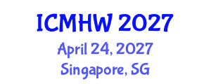 International Conference on Mental Health and Wellness (ICMHW) April 24, 2027 - Singapore, Singapore International Conference on Mental Health and Wellness (ICMHW) April 24, 2027 - Singapore, Singapore