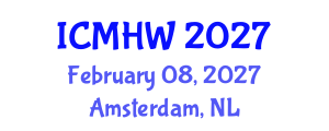 International Conference on Mental Health and Wellness (ICMHW) February 08, 2027 - Amsterdam, Netherlands International Conference on Mental Health and Wellness (ICMHW) February 08, 2027 - Amsterdam, Netherlands