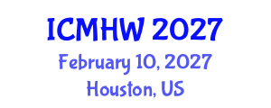 International Conference on Mental Health and Wellness (ICMHW) February 10, 2027 - Houston, United States International Conference on Mental Health and Wellness (ICMHW) February 10, 2027 - Houston, United States