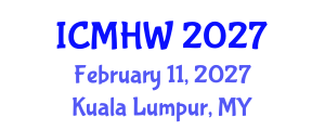 International Conference on Mental Health and Wellness (ICMHW) February 11, 2027 - Kuala Lumpur, Malaysia International Conference on Mental Health and Wellness (ICMHW) February 11, 2027 - Kuala Lumpur, Malaysia