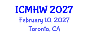 International Conference on Mental Health and Wellness (ICMHW) February 10, 2027 - Toronto, Canada International Conference on Mental Health and Wellness (ICMHW) February 10, 2027 - Toronto, Canada