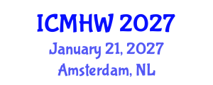 International Conference on Mental Health and Wellness (ICMHW) January 21, 2027 - Amsterdam, Netherlands International Conference on Mental Health and Wellness (ICMHW) January 21, 2027 - Amsterdam, Netherlands