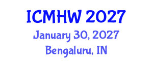 International Conference on Mental Health and Wellness (ICMHW) January 30, 2027 - Bengaluru, India International Conference on Mental Health and Wellness (ICMHW) January 30, 2027 - Bengaluru, India
