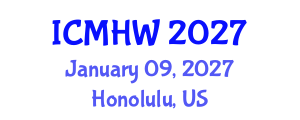International Conference on Mental Health and Wellness (ICMHW) January 09, 2027 - Honolulu, United States International Conference on Mental Health and Wellness (ICMHW) January 09, 2027 - Honolulu, United States