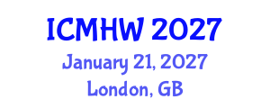 International Conference on Mental Health and Wellness (ICMHW) January 21, 2027 - London, United Kingdom International Conference on Mental Health and Wellness (ICMHW) January 21, 2027 - London, United Kingdom