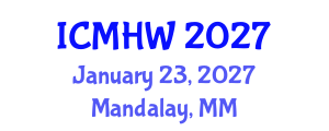 International Conference on Mental Health and Wellness (ICMHW) January 23, 2027 - Mandalay, Myanmar International Conference on Mental Health and Wellness (ICMHW) January 23, 2027 - Mandalay, Myanmar